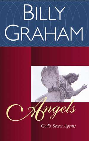 Angels: God's Secret Agents de Billy Graham