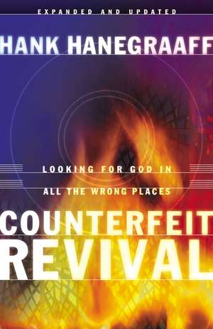 Counterfeit Revival de Hank Hanegraaff