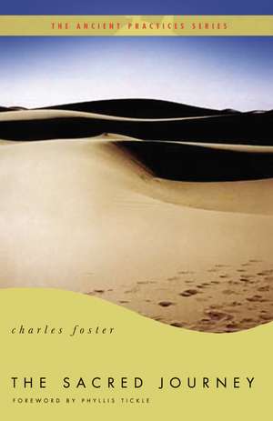 The Sacred Journey: The Ancient Practices de Charles Foster