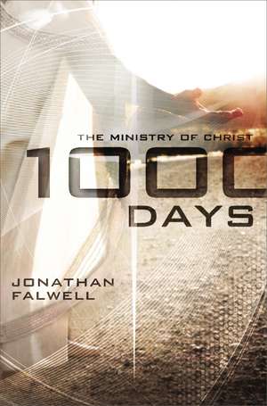 1,000 Days: The Ministry of Christ de Jonathan Falwell