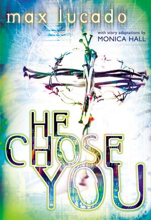 He Chose You de Max Lucado