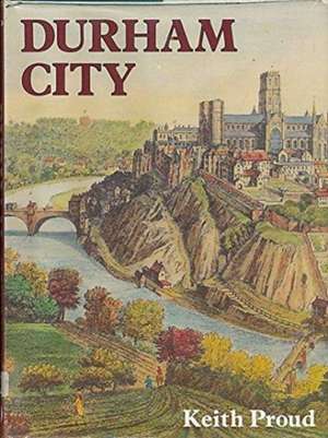 Durham City de Keith Proud