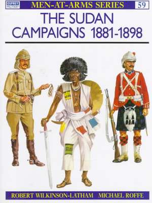 The Sudan Campaigns 1881 98: Colours, Standards and Guidons of France and Her Allies de Robert Wilkinson-Latham