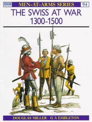 The Swiss at War 1300 1500: Nassau & Oldenburg de DOUGLAS MILLER