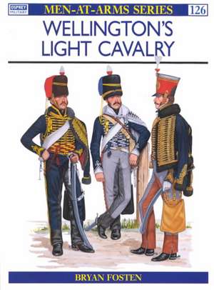 Wellington's Light Cavalry de Bryan Fosten