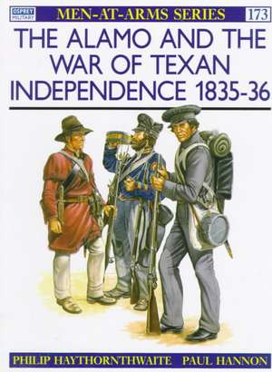 The Alamo and the War of Texan Independence 1835-36 de Philip Haythornthwaite