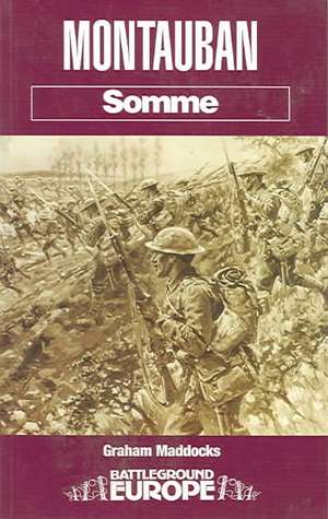 Maddocks, G: Montauban: Somme