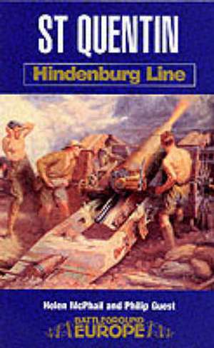 St. Quentin: Hindenburg Line de Helen McPhail