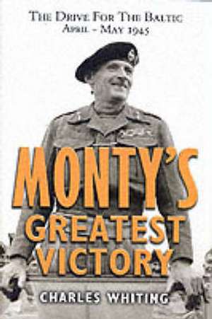 Monty's Greatest Victory de Charles Whiting