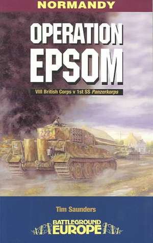 Operation Epsom de Tim Saunders