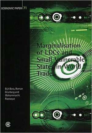 Marginalisation of LDCs and Small Vulnerable States in World Trade de Bijit Bora