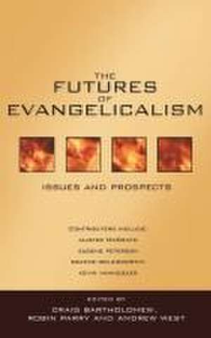 The Futures of evangelicalism – Issues And Prospects de Craig Bartholom West