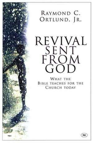 Revival sent from God – What The Bible Teaches For The Church Today de Ray Ortlund