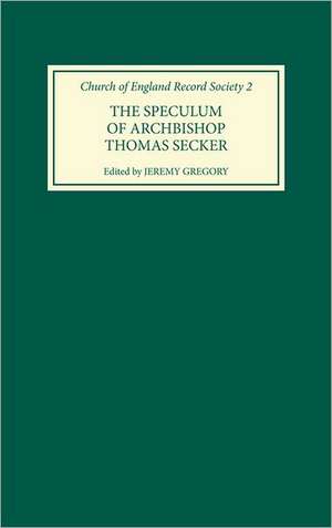 The Speculum of Archbishop Thomas Secker de Jeremy Gregory