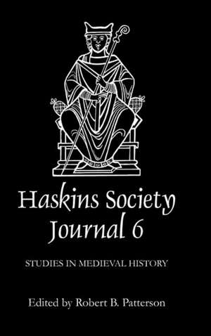 The Haskins Society Journal 6 – 1994. Studies in Medieval History de Robert B. Patterson