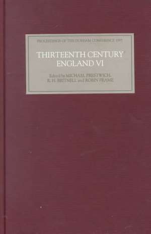 Thirteenth Century England VI – Proceedings of the Durham Conference, 1995 de Michael Prestwich