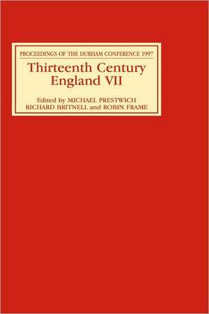 Thirteenth Century England VII – Proceedings of the Durham Conference, 1997 de Michael C Prestwich