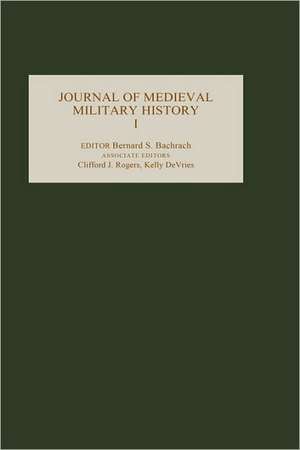 Journal of Medieval Military History – Volume I de Bernard S. Bachrach