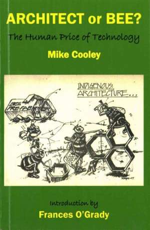 Cooley, M: Architect or Bee?