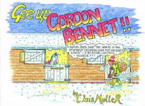 Moller, C: Gee Up Gordon Bennett! de Chris Moller