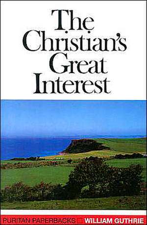 Christians Great Interest de William Guthrie