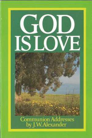 God is Love de J. W. Alexander