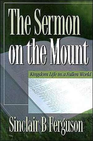 Sermon on the Mount de Sinclair B. Ferguson