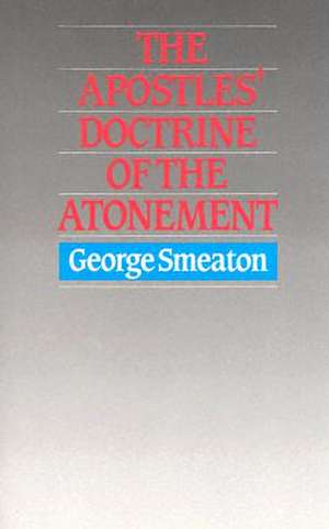 Apostles Doctrine of Atonement de George Smeaton