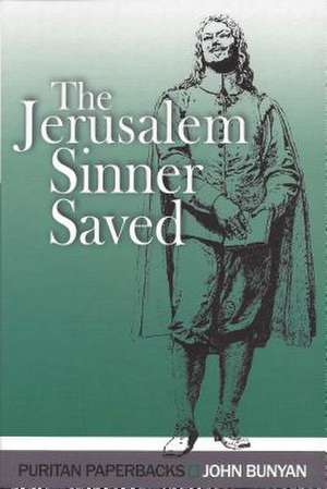 The Jerusalem Sinner Saved de John Bunyan