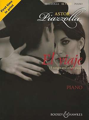 Astor Piazzolla: El Viaje: 15 Tangos and Other Pieces: Piano de Astor Piazzolla