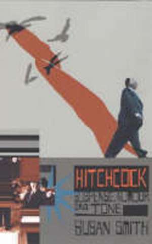 Hitchcock: Suspense, Humour and Tone de Susan Smith