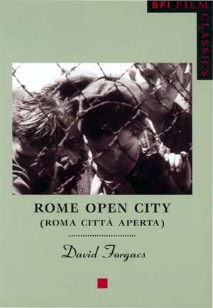 Rome Open City: ("Roma Citta Aperta") de David Forgacs