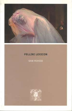 Fellini Lexicon de Sam Rohdie