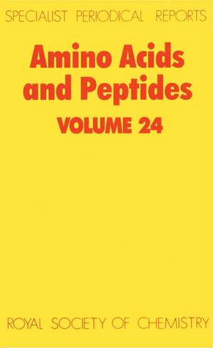 Amino Acids and Peptides: Volume 24 de Royal Society of Chemistry