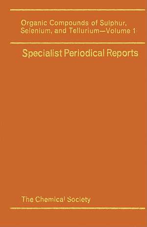 Organic Compounds of Sulphur, Selenium, and Tellurium: Volume 1 de Royal Society of Chemistry