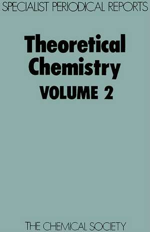 Theoretical Chemistry: Volume 2 de Royal Society of Chemistry