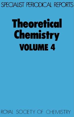 Theoretical Chemistry: Volume 4 de Royal Society of Chemistry