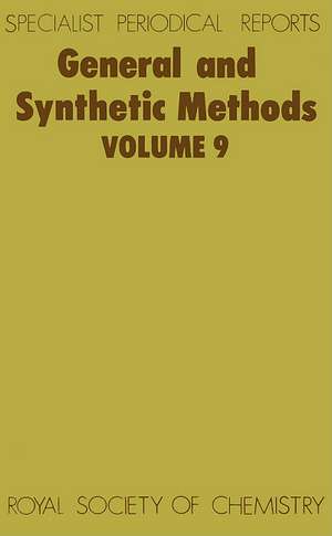 General and Synthetic Methods: Volume 9 de Royal Society of Chemistry