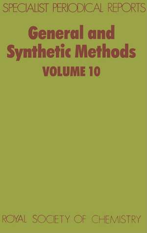 General and Synthetic Methods: Volume 10 de Royal Society of Chemistry