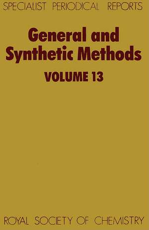 General and Synthetic Methods: Volume 13 de Royal Society of Chemistry