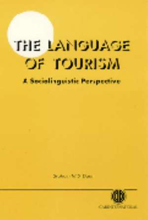 The Language of Tourism: A Sociolinguistic Perspective de Graham Dann