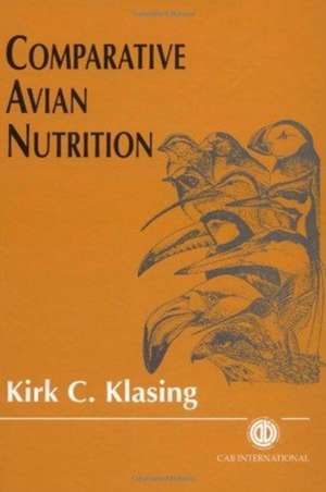 Comparative Avian Nutrition de Kirk Klasing