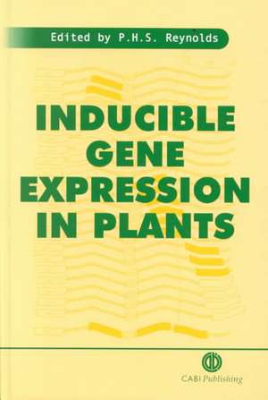 Inducible Gene Expression in Plants de Paul Reynolds