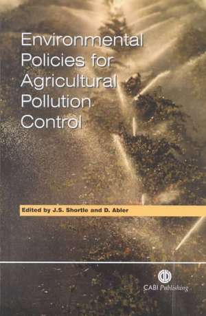 Environmental Policies for Agricultural Pollution Control de James Shortle