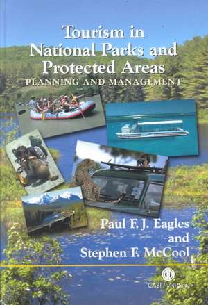 Tourism in National Parks and Protected Areas – Planning and Management de Paul Eagles