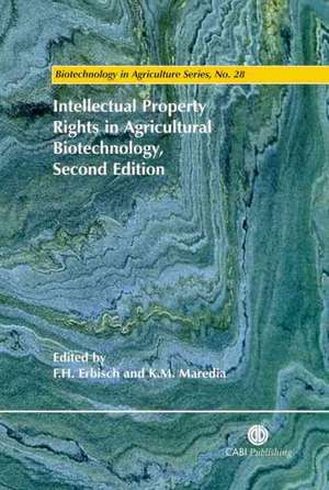 Intellectual Property Rights in Agricultural Biotechnology de Frederic H Erbisch