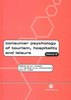 Consumer Psychology of Tourism, Hospitality and – Volume 3 de Geoffrey Crouch