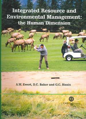 Integrated Resource and Environmental Management – The Human Dimension de Alan W Ewert