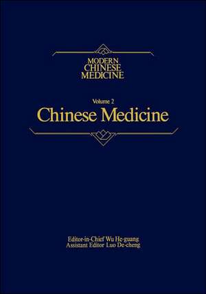 Chinese Medicine Modern Chinese Medicine, Volume 2: A Comprehensive Review of Medicine in the People's Republic of China de He-Guang Wu