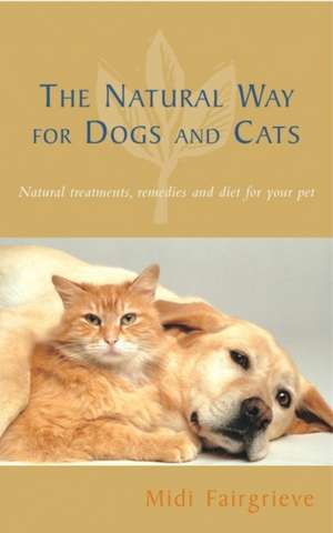 The Natural Way For Dogs And Cats de Midi Fairgrieve